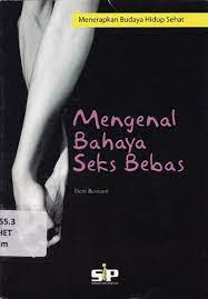 Sampul Mengenal bahaya seks bebas / Hetti restianti