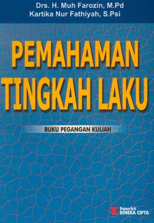 Cover Pemahaman tingkah laku :  Pemahaman tingkah laku :buku pegangan kuliah / Muh Farozin