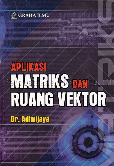 Sampul Aplikasi matriks dan ruang vektor / Adiwijaya