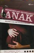 Sampul Menstimulasi kecerdasan anak :  Sejak dalam kandungan / Rizki J. Suherman