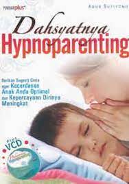 Sampul Dahsyatnya hypnoparenting / Agus Sutiyono