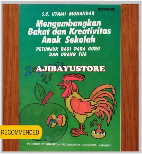 Sampul Mengembangkan bakat dan kreatifitas anak sekolah :  petunjuk bagi para guru dan orang tua / utami munandar