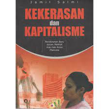 Sampul Kekerasan dan kapitalisme / Salmi jamil