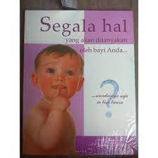 Sampul Segala hal yang akan ditanyakan oleh bayi anda :  Seandainya saja ia bisa bicara / Kyra Karmiloff