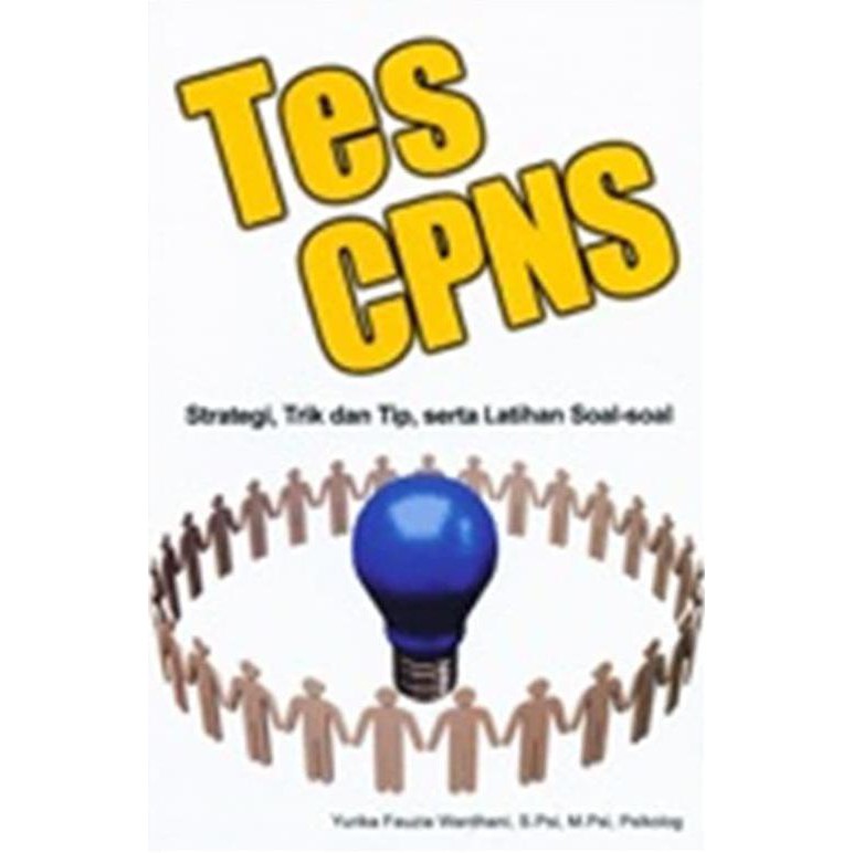 Sampul Tes CPNS :  Strategi, trik dan tip, serta latihan soal-soal / Yurika fauzia wardhani