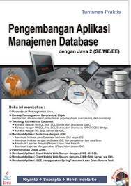 Sampul Pengembangan Aplikasi Manajemen Database dengan java 2 (SE/ME/EE) / Riyanto