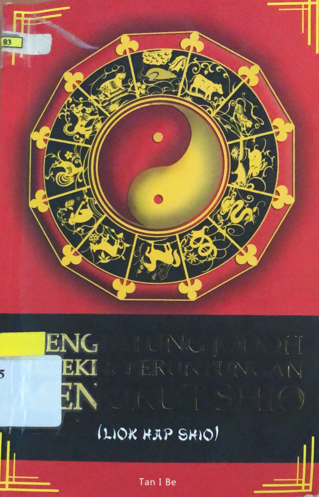 Cover Menghitung Jodoh Rezeki & Peruntungan Menurut Shio / Tan I Be