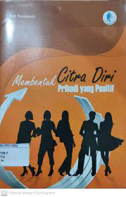 Sampul Membentuk citra diri pribadi yang positif / Tuti tresnawati