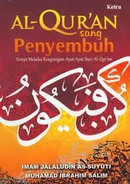 Sampul Al-Qur'an sang penyembah :  Terapi melalui keagungan Ayat-ayat suci Al-qur'an / Imam Jalaludin As-Suyuti