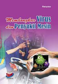 Sampul Membongkar Virus dan Penyakit Mesin / Haryoso / Haryoso