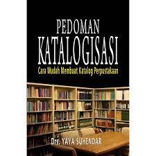Sampul Pedoman katalogisasi :  cara mudah membuat katalog perpustakaan / Yaya Suhendar