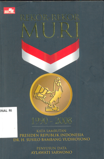 Sampul Rekor-rekor MURI 1990-2008 / penyusun data, Aylawati Sarwono