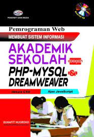 Sampul Pemrograman web :  membuat sistem informasi akademik sekolah dengan PHP - MySQL dan Dreamweave / Bunafit Nugroho