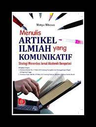 Sampul Menulis artikel ilmiah yang komunikatif / Wahyu Wibowo ; editor Yayat Sri Hayati