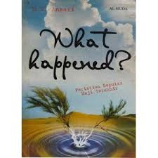 Sampul What happened ? :  Peristiwa seputar haji terakhir / Ansari