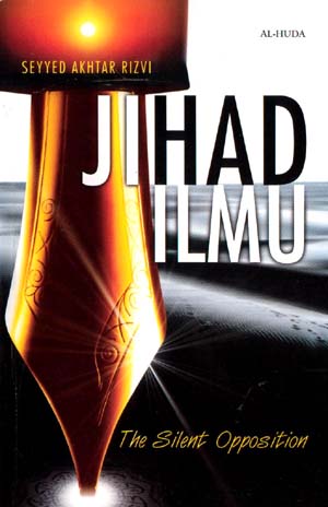 Sampul Jihad ilmu / Sayyid Akhtar Rizvi ; penerjemah, Nailul Aksa ; penyunting, Arif Mulayadi