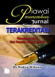 Sampul Piawai menulis jurnal terakreditasi :  paradigma baru kiat menulis artikel ilmiah / Wahyu Wibowo