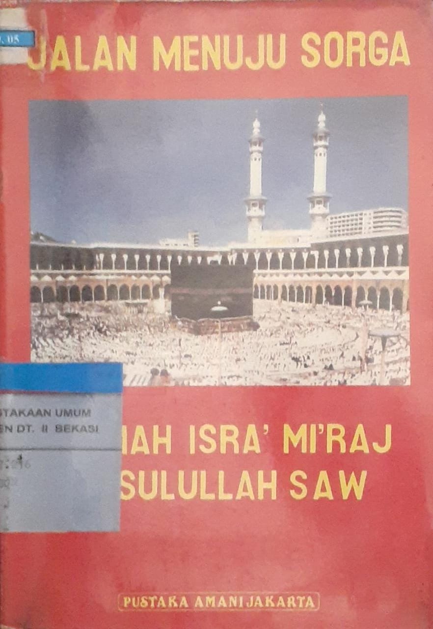 Cover Jalan menuju sorga ddan hikmah isra' mi'raj Rasullah SAW / Ahmad sunarto