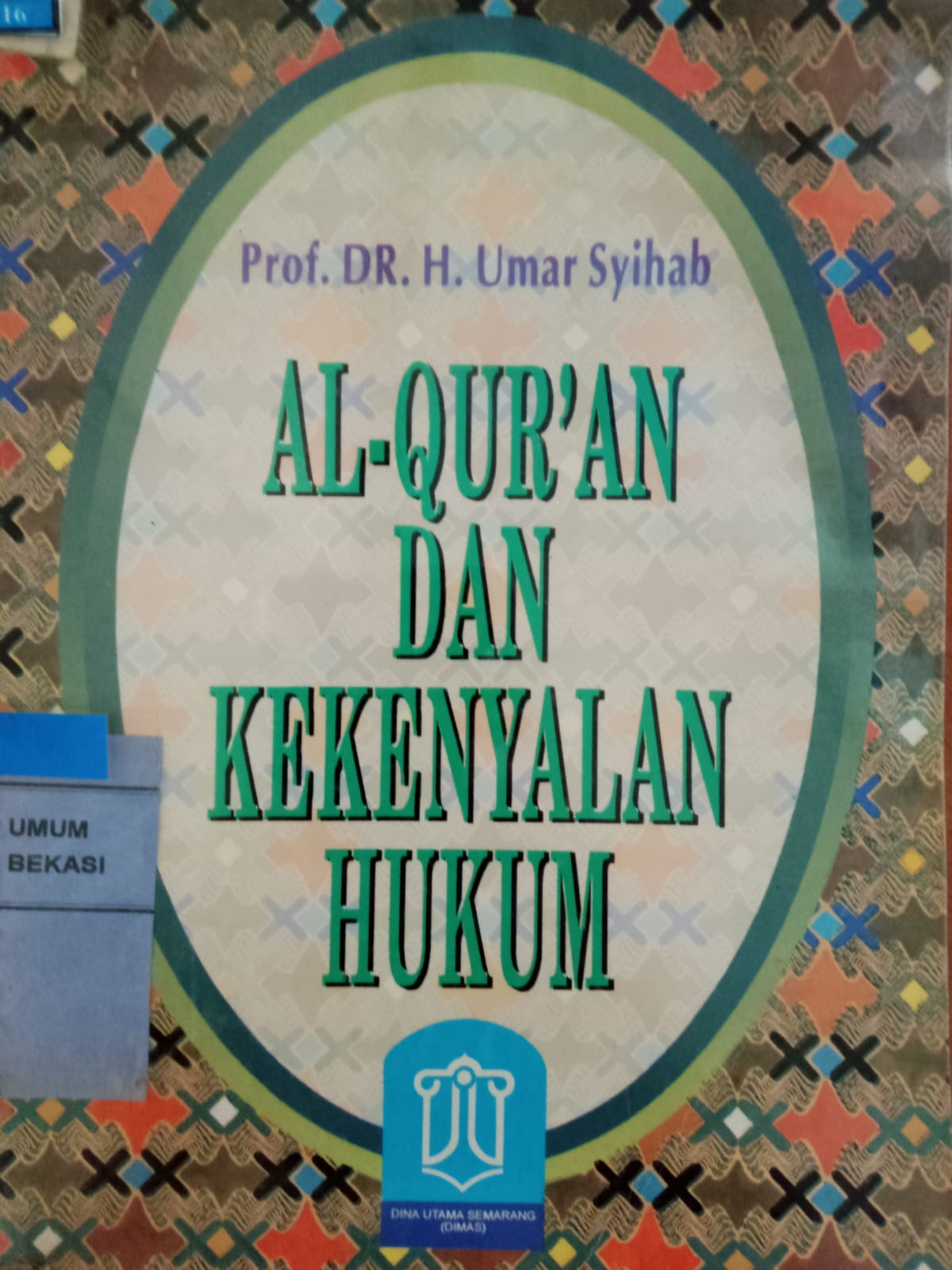 Cover Al-Qur'an dan Kekenyalan Hukum / Umar Syihab