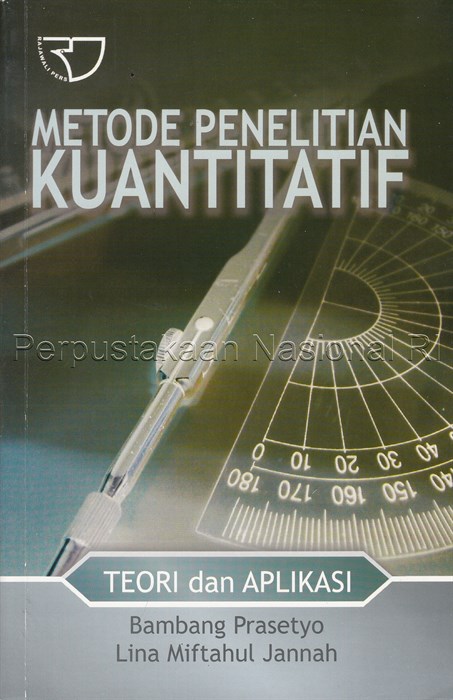 Sampul Metode penelitian kuantitatif : teori dan aplikasi / penulis, Bambang Prasetyo, Lina Miftahul Jannah / Bambang Prasetyo