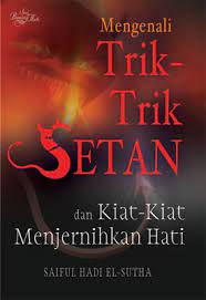 Sampul Mengenali Trik-Trik Setan dan Kiat-Kiat Menjernihkan Hati / Saiful Hadi Saiful