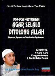 Sampul Doa-doa mustajabah agar selalu ditolong Allah :  dimanapun, kapanpun dan dalam keadaan bagaimanapun, disertai : cara-cara pengamalannya, bukti-bukti nyata / Yusuf Mansur & Amir Kumadin ; penyunting & editor, Roby Kurnia Akbar