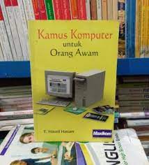 Sampul KAMUS KOMPUTER UNTUK ORANG AWAM / HASRIL HASAN