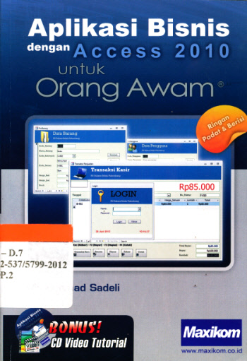 Sampul Aplikasi bisnis dengan Access 2010 untuk orang awam / Muhammad Sadeli