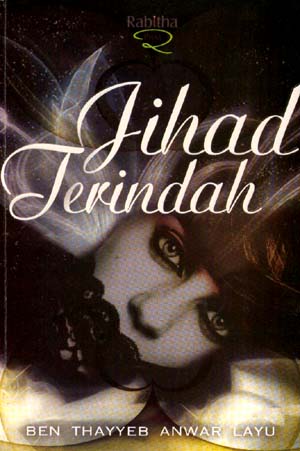 Sampul Jihad terindah / Ben Thayyeb Anwar Layu