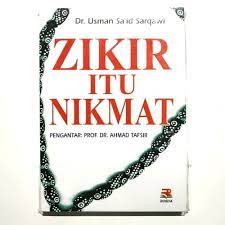 Sampul Zikir itu nikmat / Usman Sa'id Sarqawi; penerjemah, H. Cecep Alba; editor, Cucu Cuanda; pengantar, Ahmad Tafsir