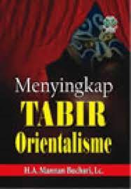Sampul Menyingkap Tabir Orientalisme / Mannan buchari