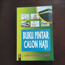 Sampul Buku pintar calon haji / penulis, Fahmi Amhar, Arum Harjanti ; penyunting, Subhan