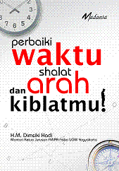 Cover Perbaiki Waktu Shalat dan Arah Kiblatmu! / H.M. Dimsiki Hadi