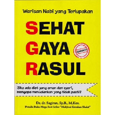 Sampul Sehat Gaya Rasul :  Warisan Nabi Yang Terlupakan, Jika ada diet yang aman & Syar,i, mengapa menjalankan yang tidak pasti ? / Sagiran ; penyunting, Abu Ezza
