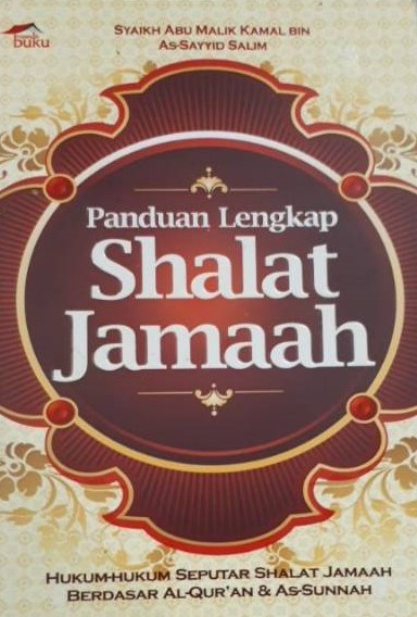 Sampul Panduan Lengkap Shalat Jamaah / Syaikh Abu Malik Kamal Bin As-Sayyid