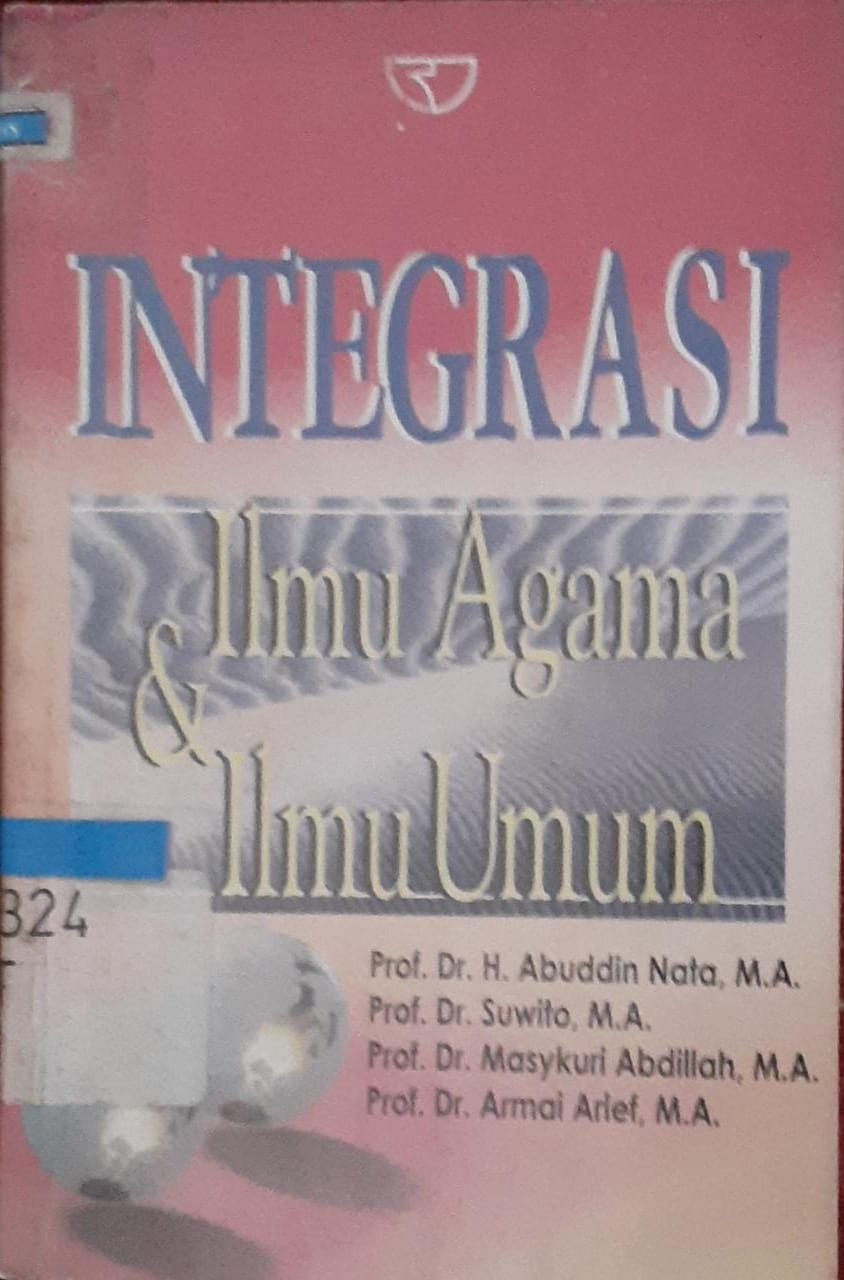 Sampul Integrasi ilmu agama & ilmu umum / Abuddin nata