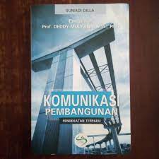 Sampul Komunikasi pembangunan :  pendekatan terpadu / Sumadi Dilla ; editor : Nunik Siti Nurbaya