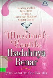 Sampul Muslimah Cantik Ibadahnya Benar / Syekh Abdul