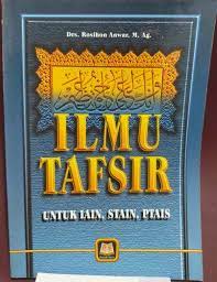 Sampul Ilmu tafsir :  untuk iain,stain,ptais / Anwar rosihon