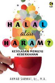 Cover Halal atau haram? :  kejelasan menuju keberkahan / Ahmad sarwat