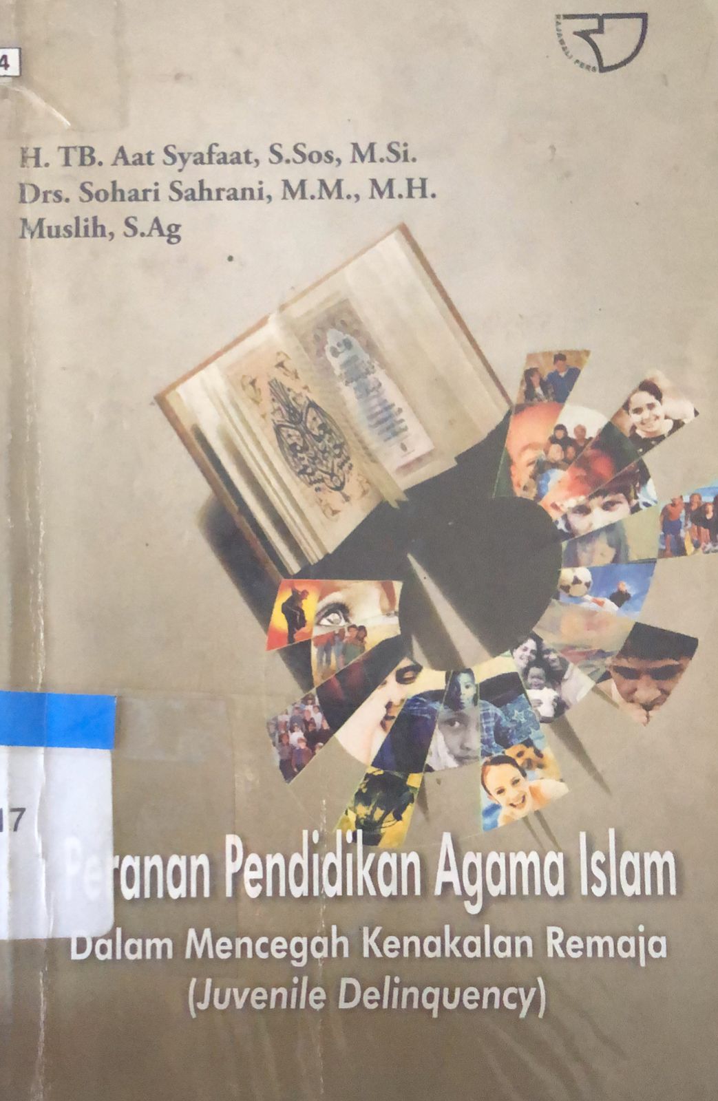 Sampul Peranan Pendidikan Agama Islam Dalam Mencegah Kenakalan Remaja / Aat Syafaat