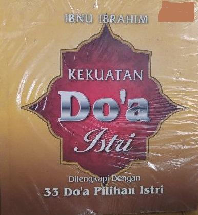 Cover kekuatan doa istri dilengkapi dengan 33 do'a pilihan istri / ibnu ibrahim