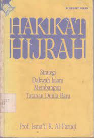 Sampul Hakikat Hijrah :  Strategi Dakwah Islam Membangun Tatanan Dunia Baru / Alfaruqi, Ismail R
