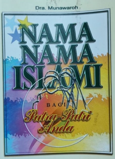 Sampul Nama-Nama Islam Bagi Putra-Putri Anda / Munawaroh