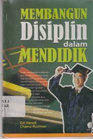 Cover Membangun disiplin dalam mendidik / Edi warsidi