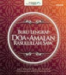 Sampul Buku lengkap doa & amalan Rasulullah SAW. / Abu Bakar bin Al- sunni