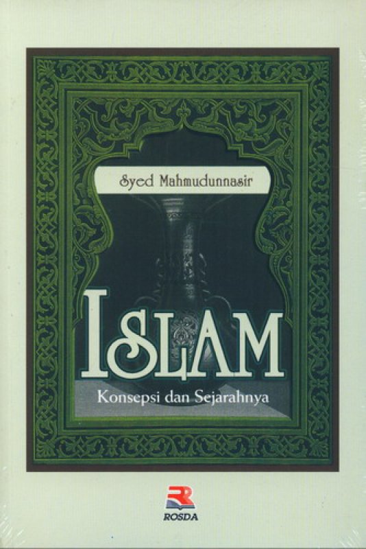 Sampul ISLAM KONSEPSI DAN SEJARAHNYA / SYED MAHMUDUNNASIR