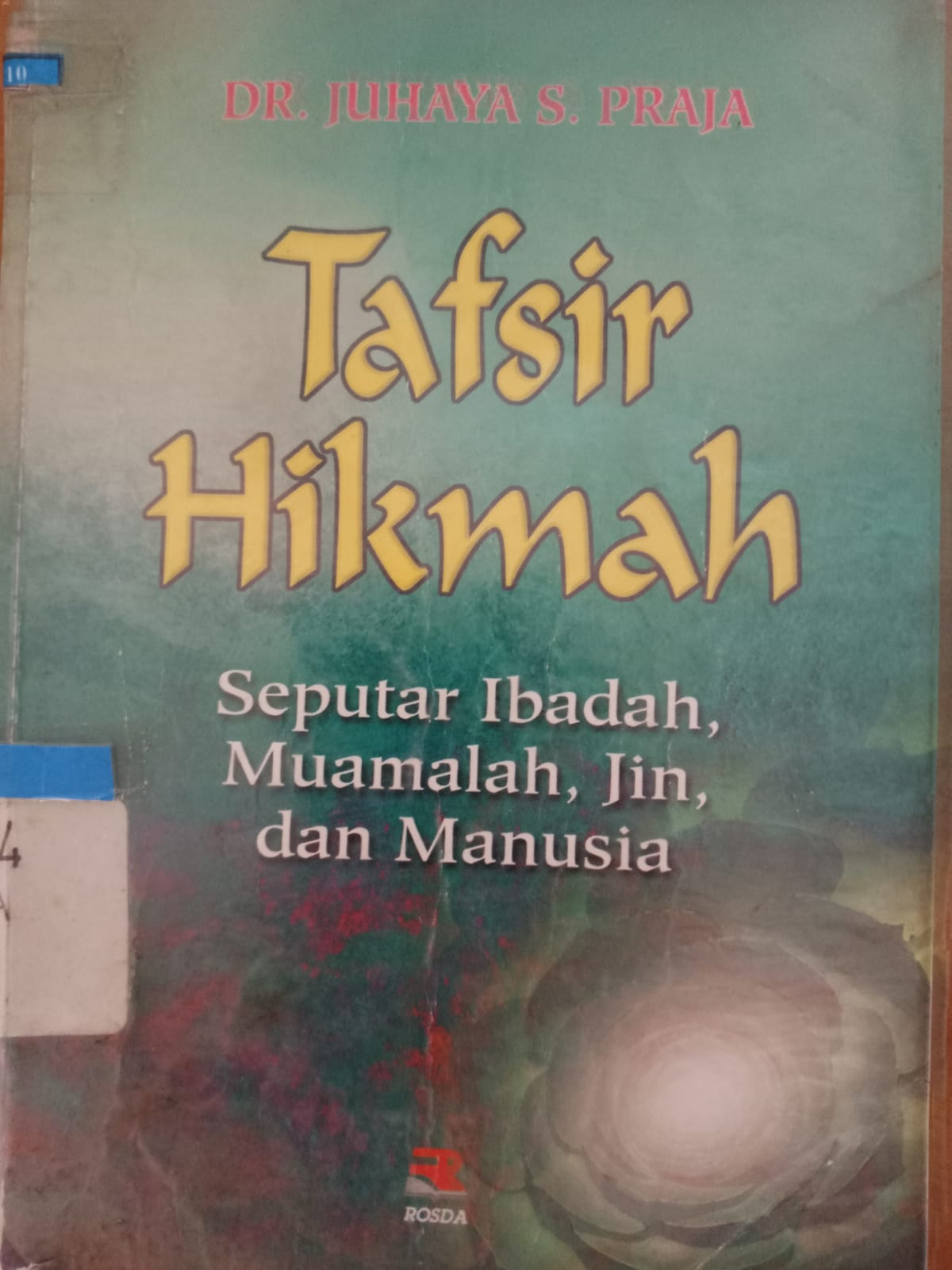 Cover Tafsir hikmah :  Seputar ibadah, muamalah, jin, dan manusia / PRAJA, Juhaya S. Cucu Cuanda