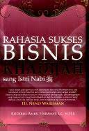 Sampul Rahasia sukses bisnis sang istri nabi / Harahap khoirul amru