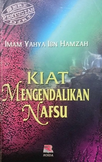 Sampul Kiat mengendalikan nafsu / imam yahya ibn hamzah